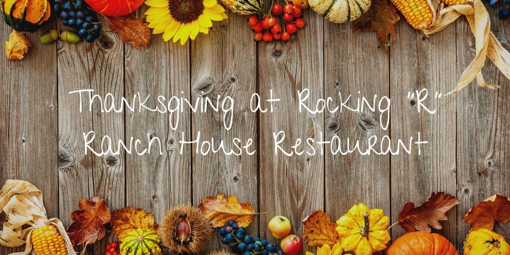 Don’t feel like cooking this Thanksgiving? Rocking “R” Ranch House Restaurant wants to start a new tradition with your family. There you can enjoy a spectacular buffet, freshly prepared without the stress of babysitting a turkey all day long.