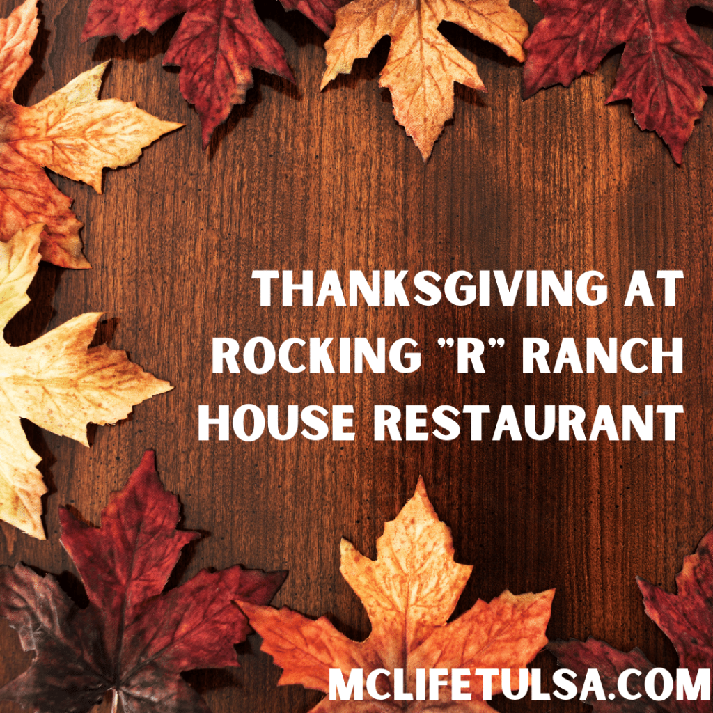 Wood background with a variety of fall covered maple leaves scattered around the perimeter of the square.  Words describe title of Thanksgiving at Rocking "R" Ranch House Restaurant.  